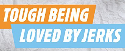 Film poster for "Tough Being Loved By Jerks"