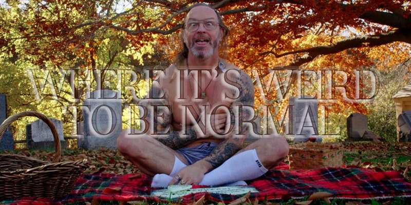 "Where It's Weird to be Normal" poster