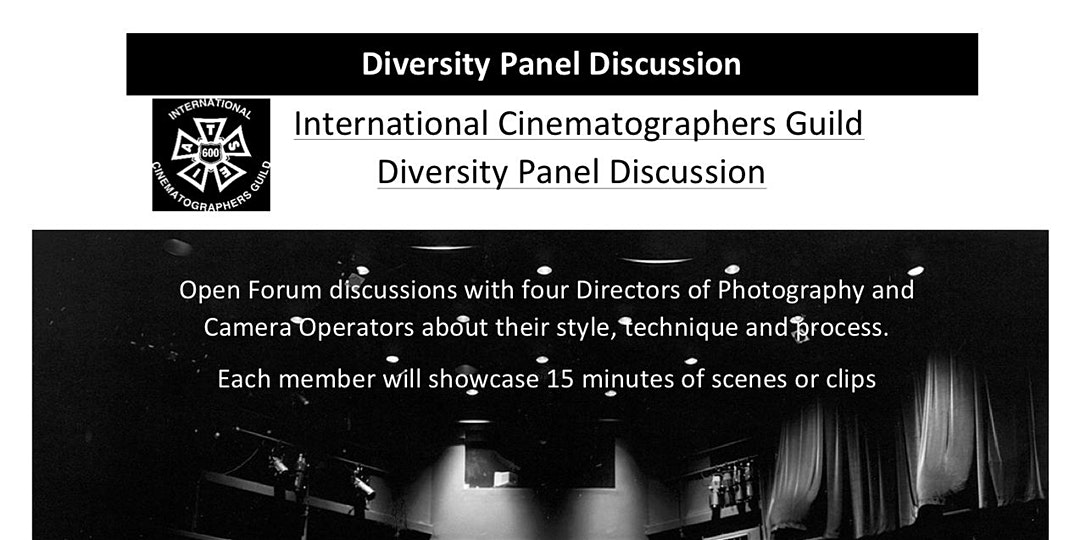 Diversity Panel Discussion for the International Cinematographers Guild. Open forum discussions with four DPs and camera operators