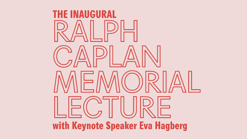 Ralph Caplan Memorial Lecture
