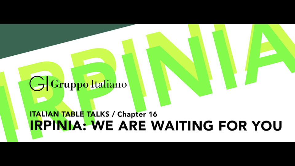 Italian Table Talks – IRPINIA: We are waiting for you!