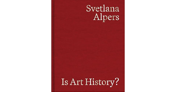 Is Art History? Svetlana Alpers book