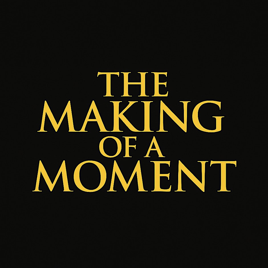 The making of a moment poster