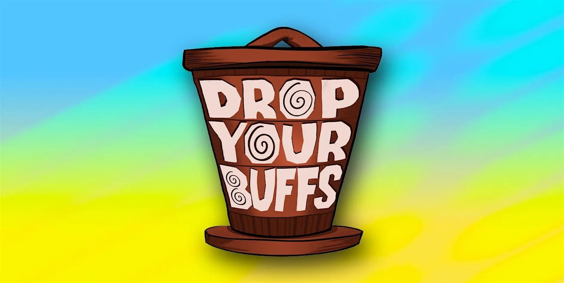 Drop your buff poster